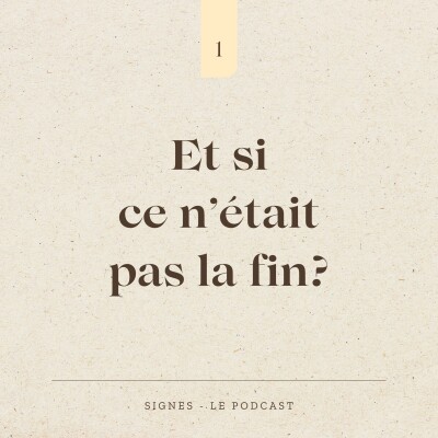 SAISON 1 ÉPISODE 1 - Et si ce n'était pas la fin? cover