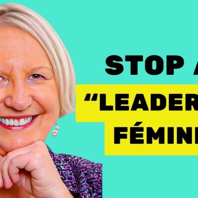 Le leadership au féminin n'existe pas ! cover