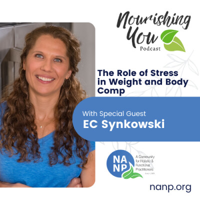 Nourishing You Podcast-March 2026-The Role of Stress in Weight and Body Comp with EC Synkowski cover