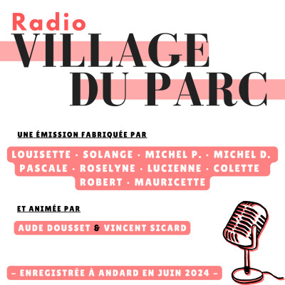 ÉMISSION « RADIO VILLAGE DU PARC » - RÉSIDENCE AUTONOMIE « LE VILLAGE DU PARC » À ANDARD cover