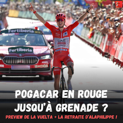Vélo Podcast n°145 : Vuelta 2026, Pogacar en rouge jusqu'à Grenade ? Et la retraite de Julian Alaphilippe ! cover