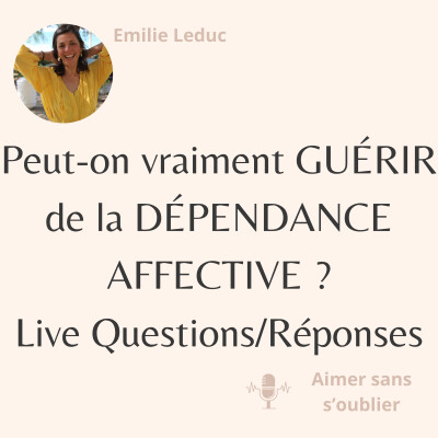 Peut-on vraiment guérir de la dépendance affective ? Live cover