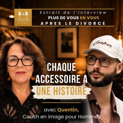 Chaque accessoire a une histoire : Reconstruire sa vie après une séparation | Extrait de l'épisode avec Quentin, Coach en image pour Hommes cover