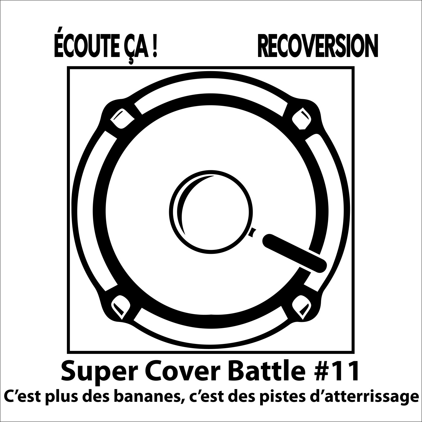 Ep 84 : Super Cover Battle #11 C'est plus des bananes, c'est des pistes d'atterrissage