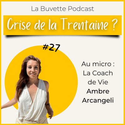 #27 La Crise de la Trentaine ou le Syndrome de Tarzan avec Ambre Arcangeli ⇢ Coach de Vie cover