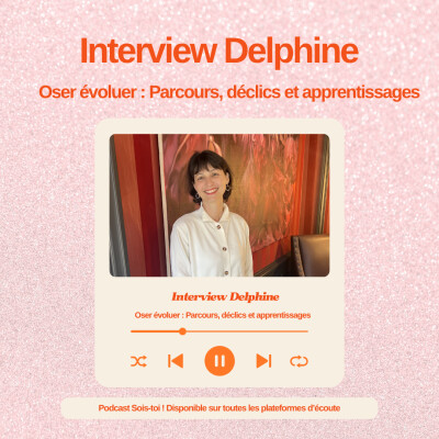 EP54 : Oser évoluer : parcours, déclics et apprentissages avec Delphine Margot cover