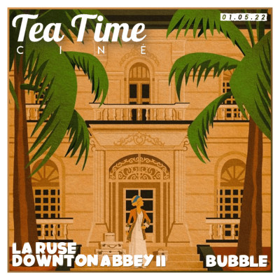 01.05.22 | DOWNTON ABBEY II, LA RUSE & BUBBLE cover