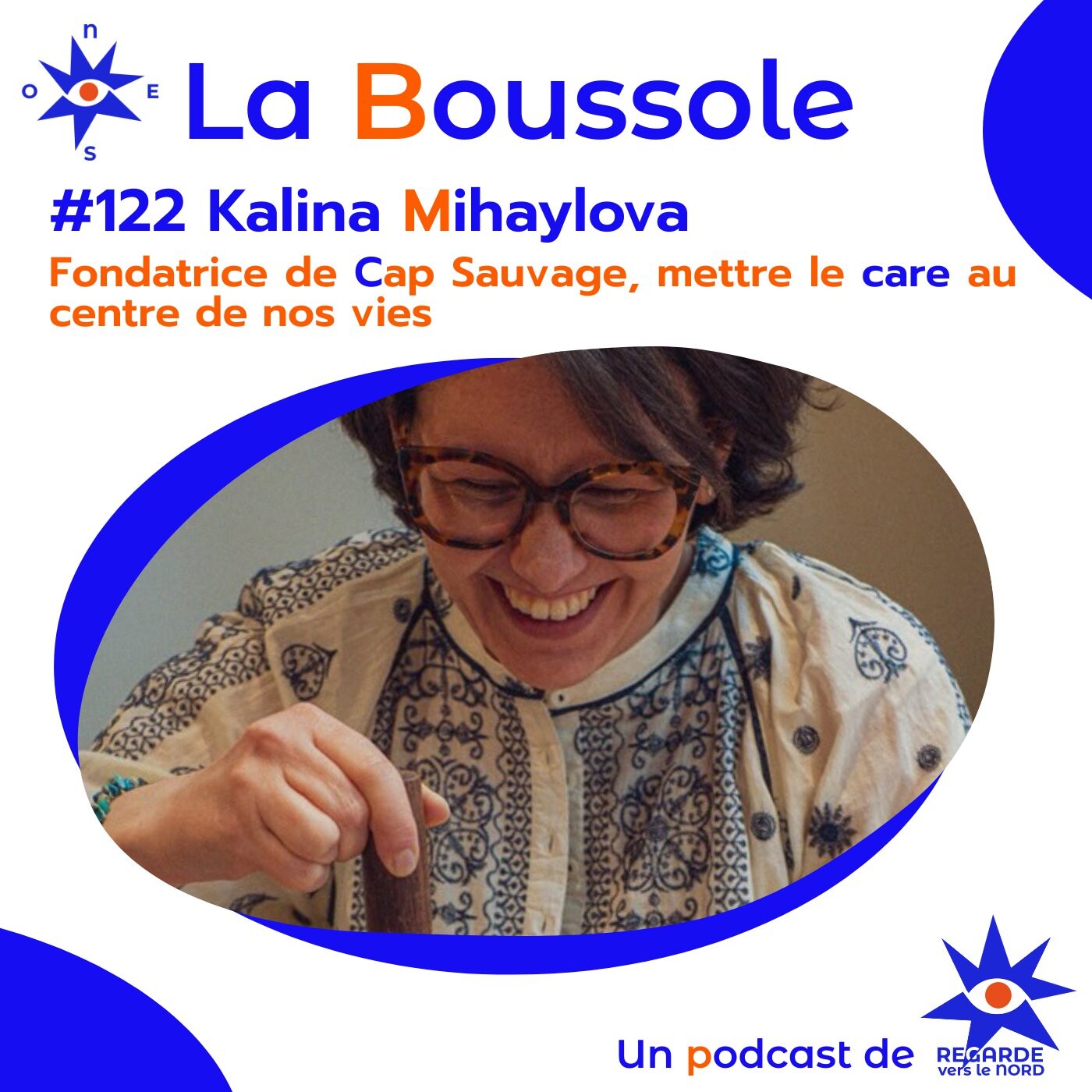 #122 Kalina Mihaylova, fondatrice de Cap Sauvage : mettre le care au centre de nos vies