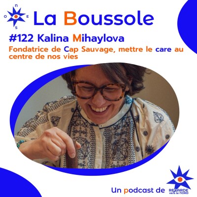 #122 Kalina Mihaylova, fondatrice de Cap Sauvage : mettre le care au centre de nos vies cover