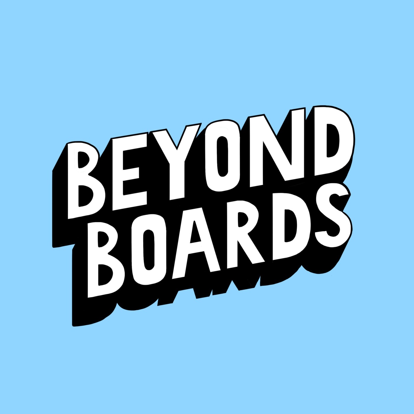Beyond Boards