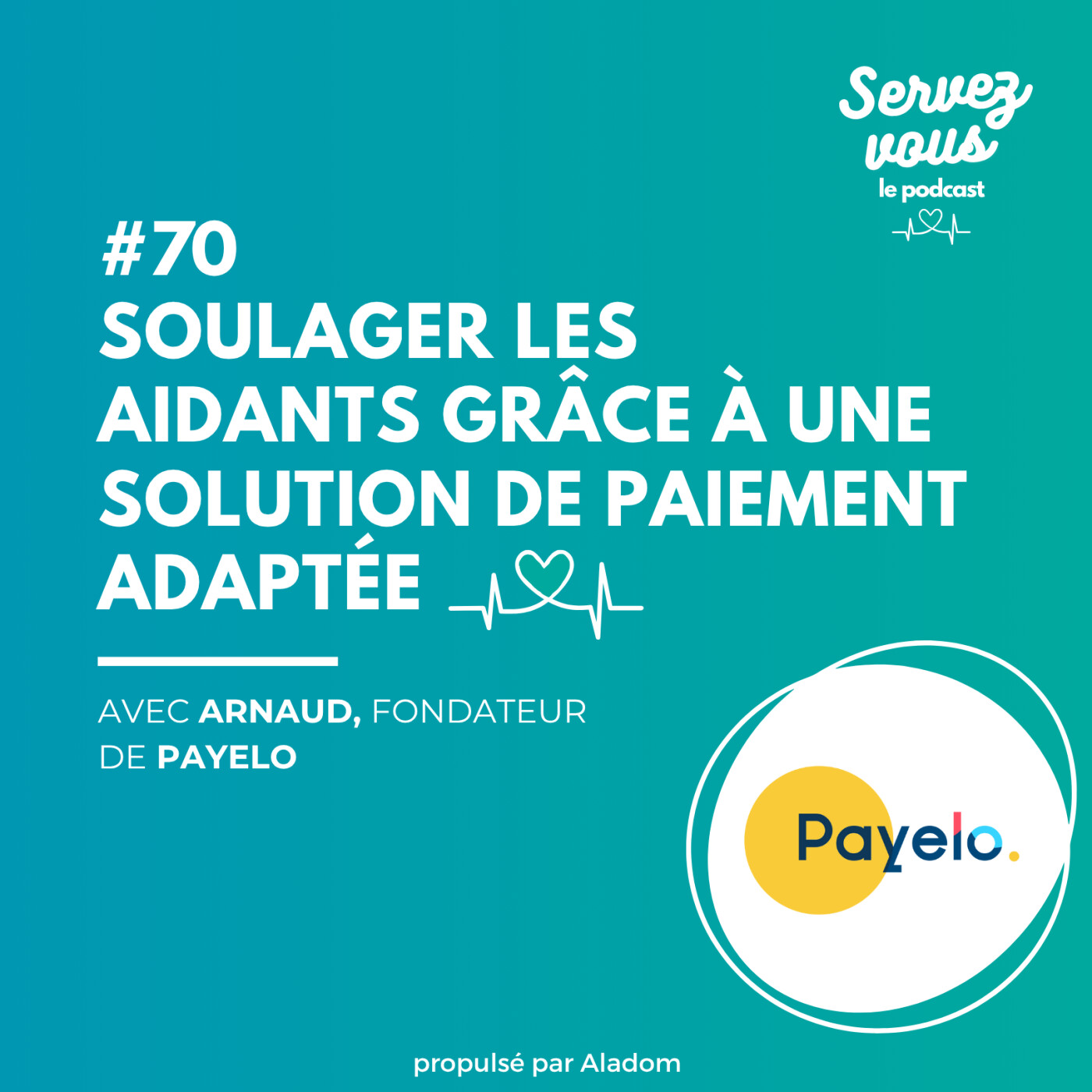 #70 - Soulager les aidants grâce à une solution de paiement adaptée : avec Payelo
