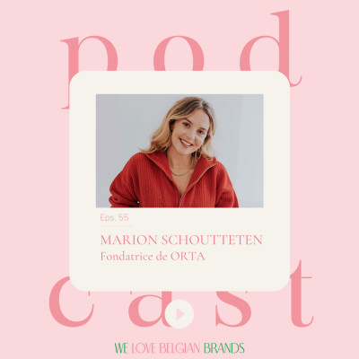 REPLAY - Ep. 55: Marion Schoutteten de ORTA - FR - D'une idée à une action, Marion Schoutteten, un bolide qui avance. cover