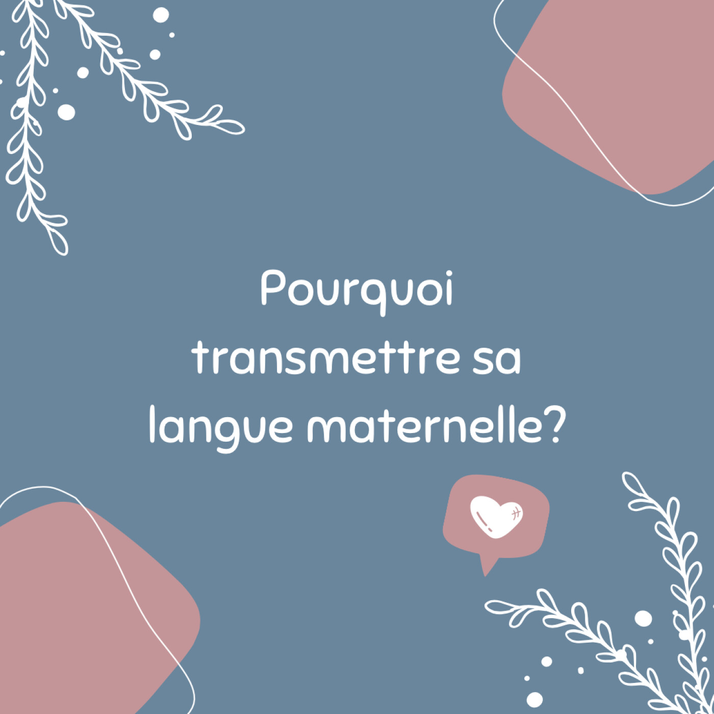 Pourquoi transmettre sa langue maternelle quand on est parent expatrié ?