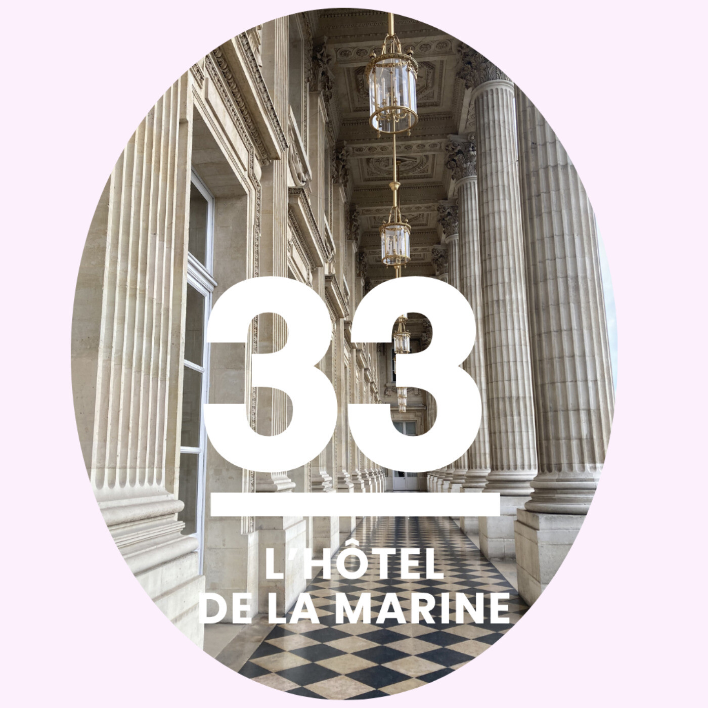 33- L'Hôtel de la Marine: le garde-meuble du roi devenu un lieu stratégique de la Marine française episode artwork