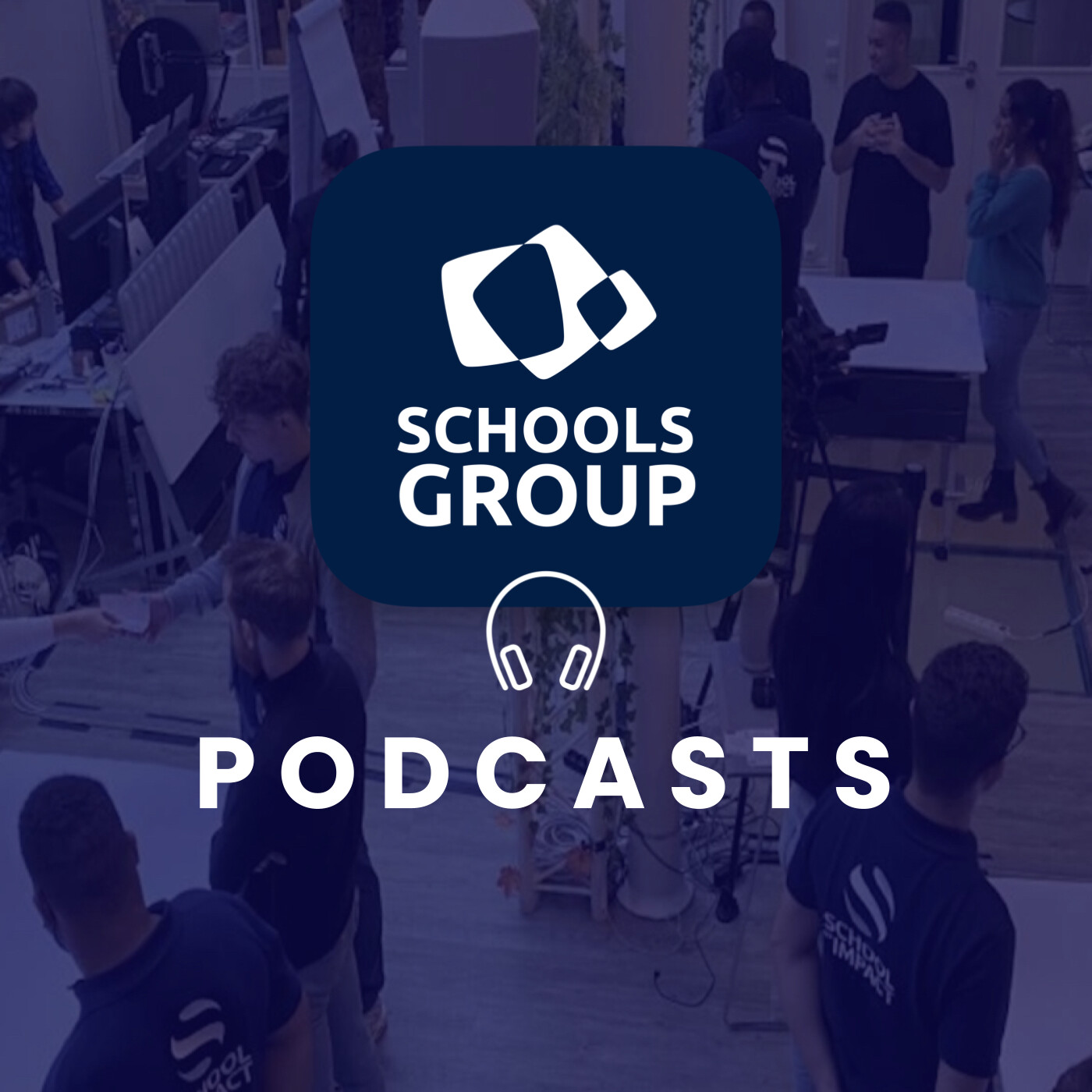 SCHOOLS GROUP - PODCASTS