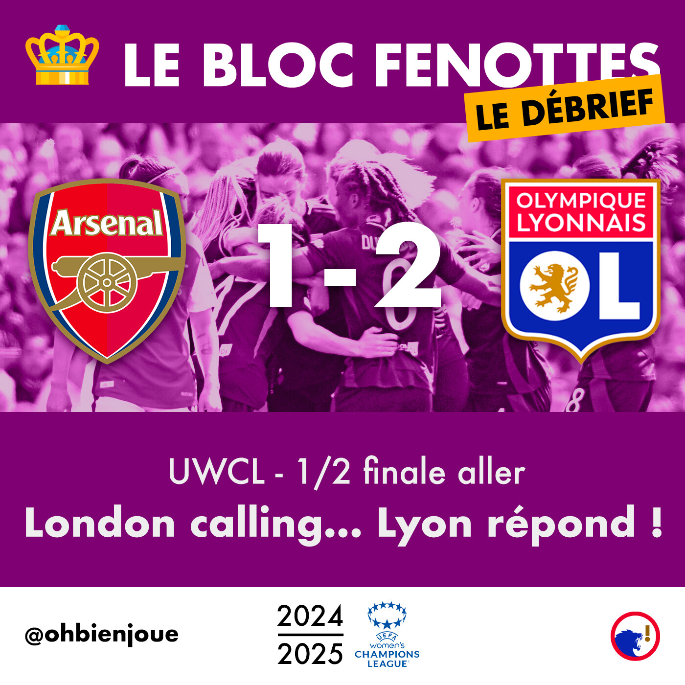 Le Bloc Fenottes - Le Débrief | Arsenal - OL Féminin (1-2) | UEFA Women's Champions League 24-25 - Demi-finale aller episode artwork