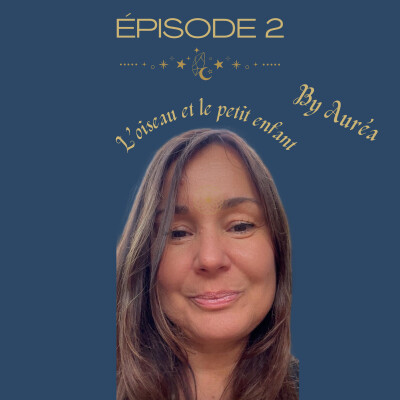 Épisode 2 : L'OISEAU ET LE PETIT ENFANT cover