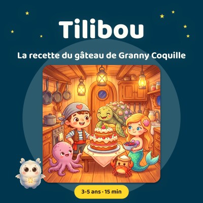 Tom le Pirate · La recette du gâteau de Granny Coquille · une aventure de pirates · histoire du soir · conte pour s'endormir cover