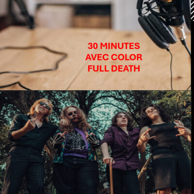 30 MINUTES AVEC COLOR FULL DEATH - GROUPE 4 ADOS MUSIQUE METAL PUNK - 06 09 25 cover