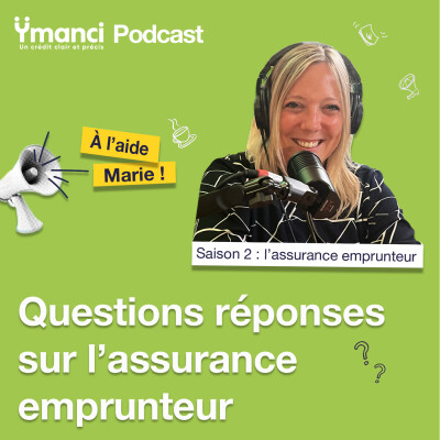 Podcast Ymanci saison 2 playlist : questions réponses sur l'assurance emprunteur cover