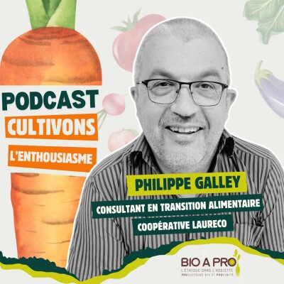 EP 15. Philippe GALLEY - Transformer la restauration collective : du défi à l’opportunité cover