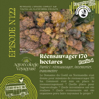 #122 Réensauvager 170 hectares au Domaine Du Costil 🦉 Partie 1 : Inventorier, animer, faire rayonner cover