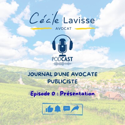 Episode 0 : Présentation - Journal d'une avocate publiciste : le droit au cœur du terrain cover
