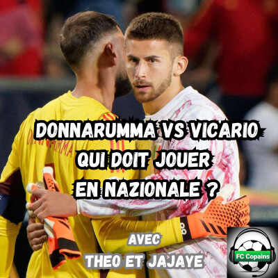 Donnarumma vs Vicario : qui doit jouer en Nazionale ? cover