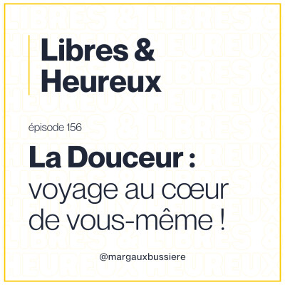 156 – Cette force insoupçonnée : la douceur ! 🤗 cover