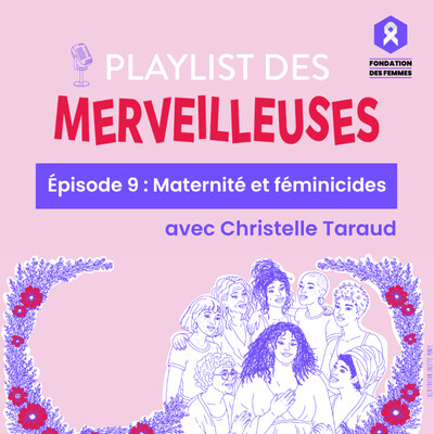 Episode 9 : Maternité et Féminicides, avec Christelle Taraud cover