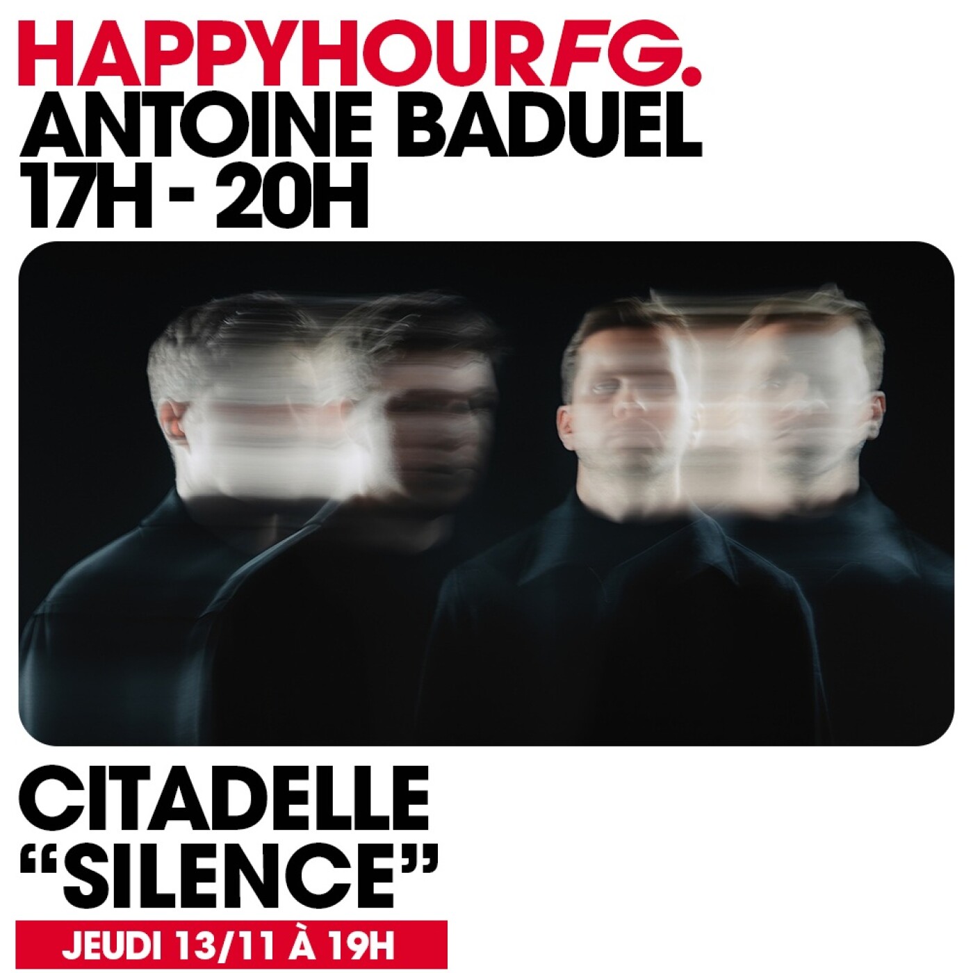 HAPPY HOUR FG AVEC ANTOINE BADUEL. L'INTERVIEW : CITADELLE