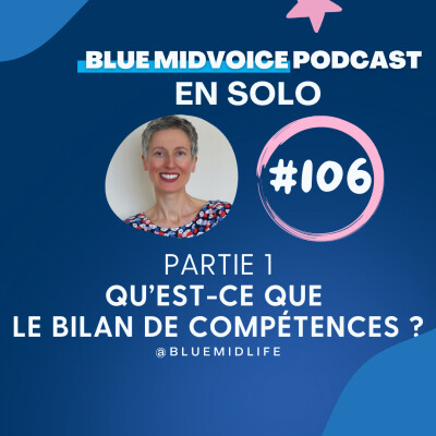 BLUE MIDVOICE EPISODE 106 PARTIE 1 : LE BILAN DE COMPTENCES C’EST QUOI EXACTEMENT ? cover