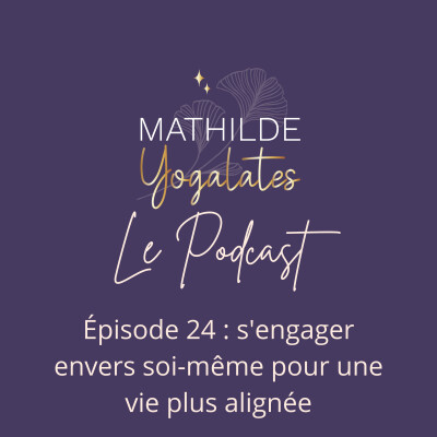 24 : S'engager envers soi-même pour une vie plus aligée cover