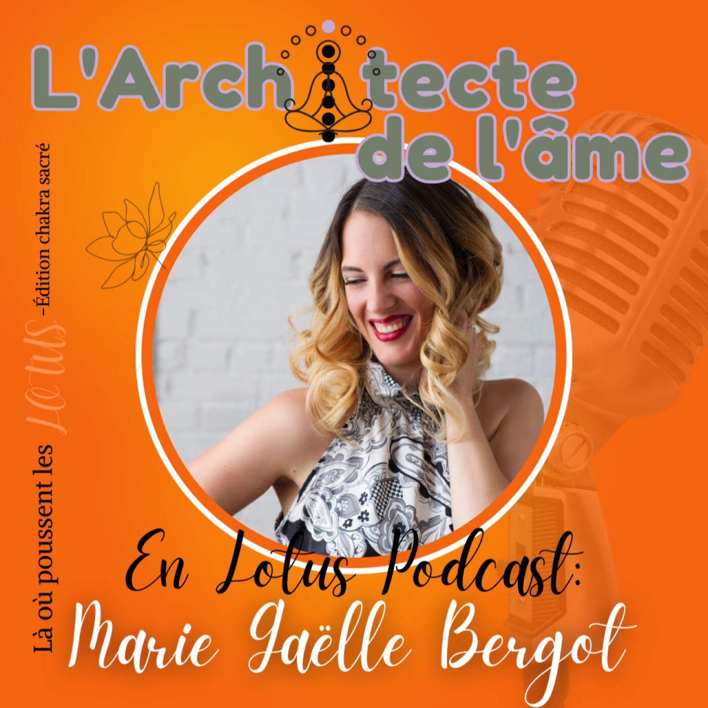 On ne pourra jamais t’aimer plus que tu t’aimes toi-même | Lotus podcast avec Marie Gaëlle Bergot🧡E118 episode artwork