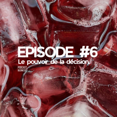 Le pouvoir de la décision EP#6 cover