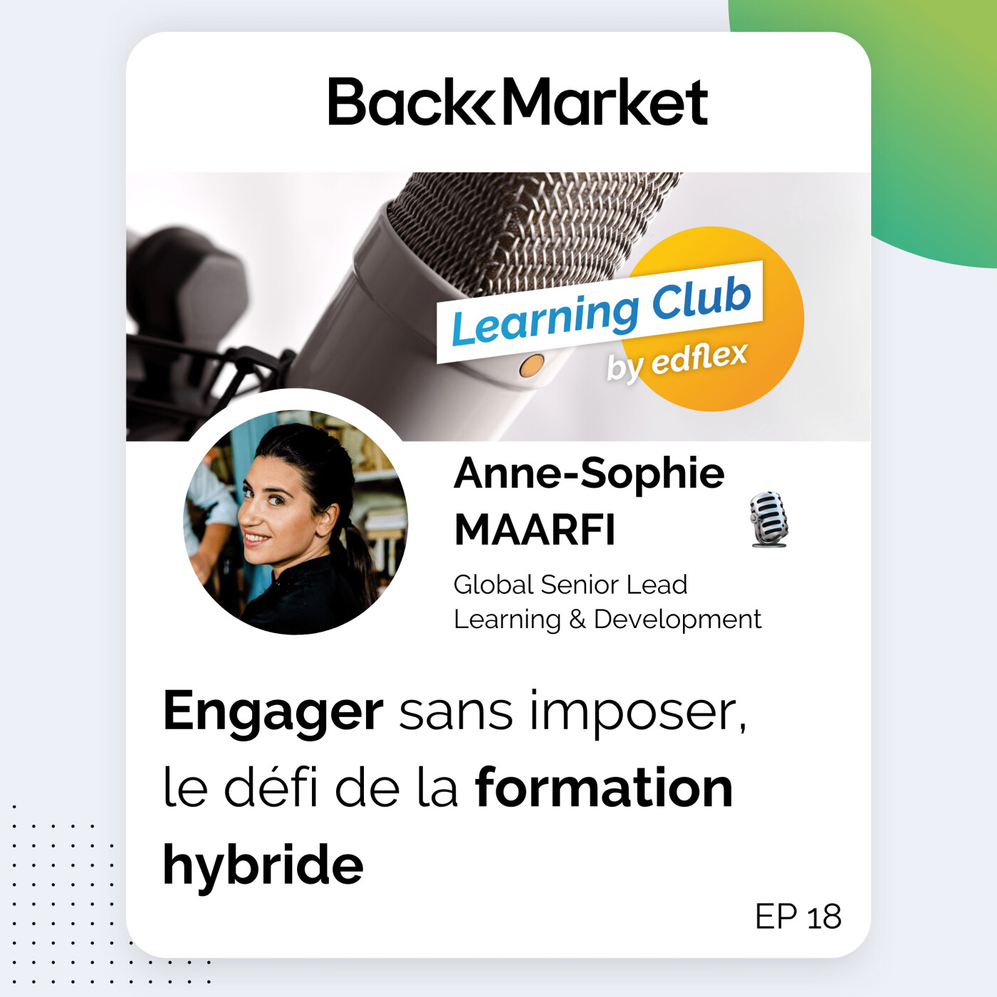 #18. Anne-Sophie MAARFI - Back Market : Engager sans imposer, le défi de la formation hybride