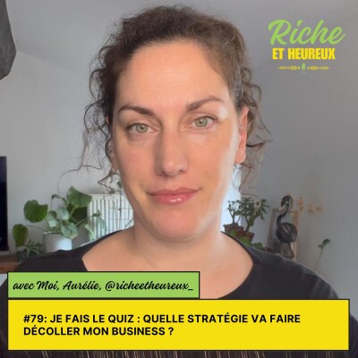 #79 : Je fais le quiz : quelle stratégie va faire décoller mon business ? cover