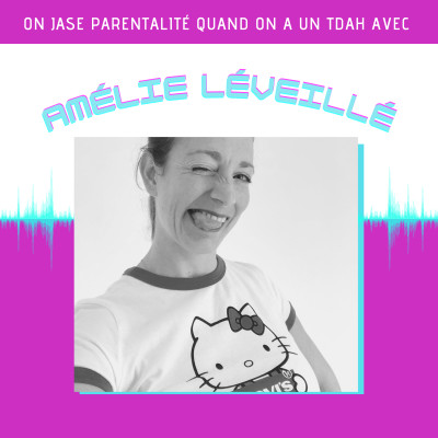 E29- La parentalité quand on a un TDAH avec Amélie Léveillé cover