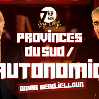 7ème Sens avec Omar Bendjelloun : Provinces du Sud / Autonomie / L'enjeu est-il juridique ? cover