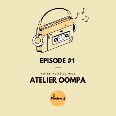 Palabre(s) Saison 1 épisode #1 : Frank Atelier Oompa cover