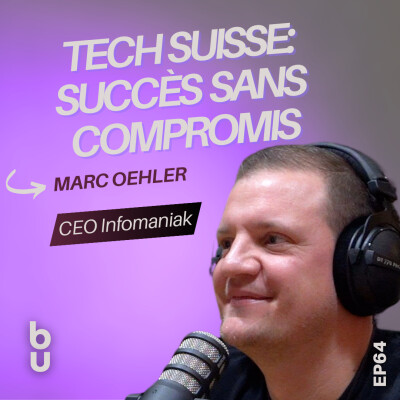 #64: Marc Oehler (CEO Infomaniak) - Tech durable, souveraineté et IA en Suisse cover