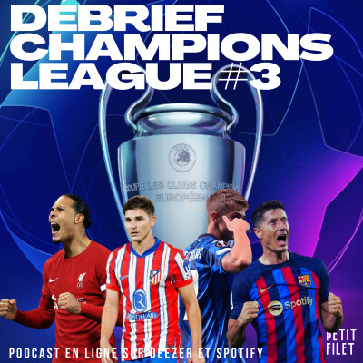 Débrief Champions League #3 - Petit Filet cover