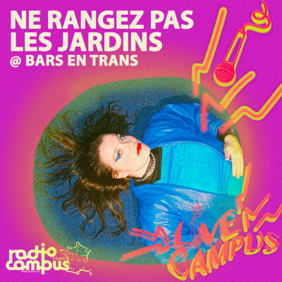 NE RANGEZ PAS LES JARDINS @ Bars en Trans cover