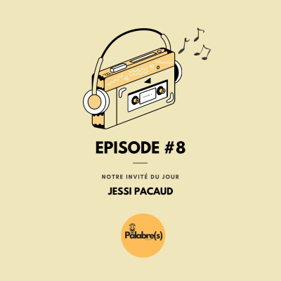Palabre(s) Saison 1 épisode #8 : Jessi Pacaud, parcours d'un entrepreneur cover