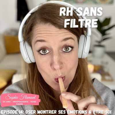 RH Sans Filtre Episode 14 - Oser montrer ses émotions et être soi cover