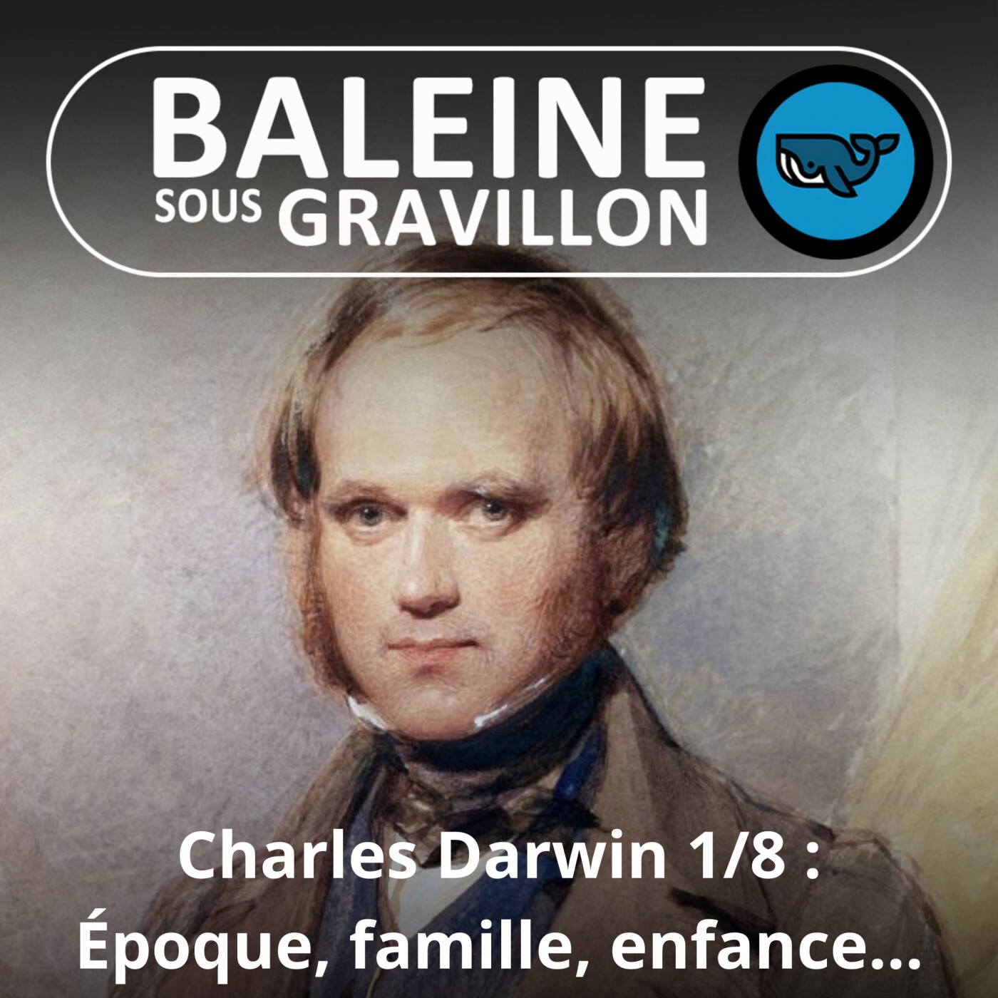 S03E88 Charles Darwin 1/8 : Époque, famille, enfance... (Jean-Claude Simard)