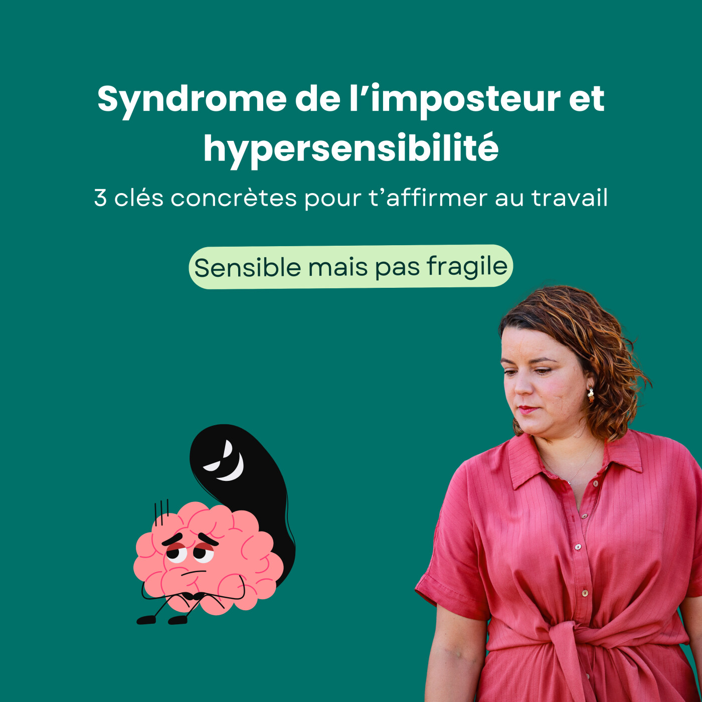 Syndrome de l’imposteur et hypersensibilité : 3 clés concrètes pour t’affirmer au travail