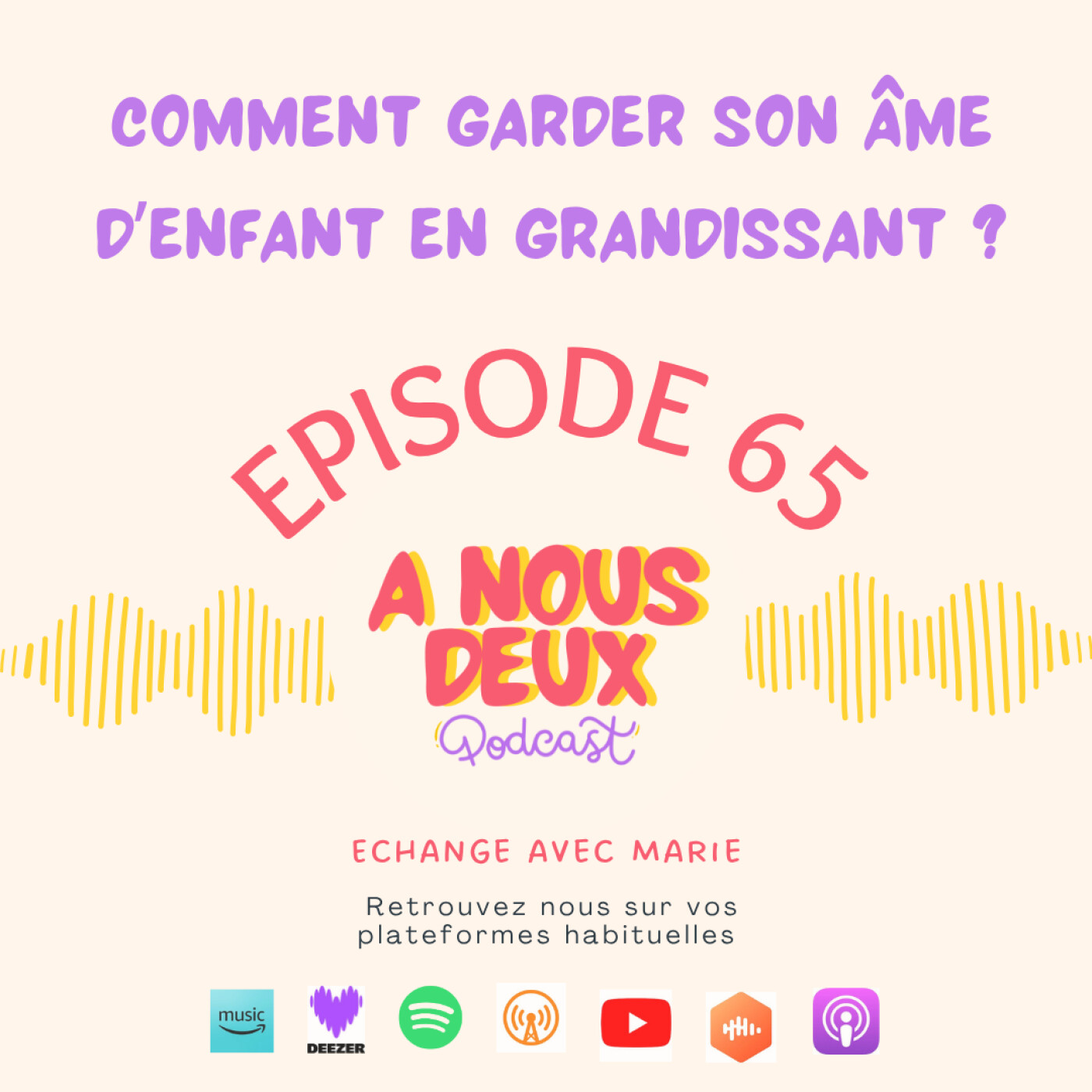 Episode 65 - Comment garder son âme d’enfant en grandissant ? (Avec Marie) episode artwork