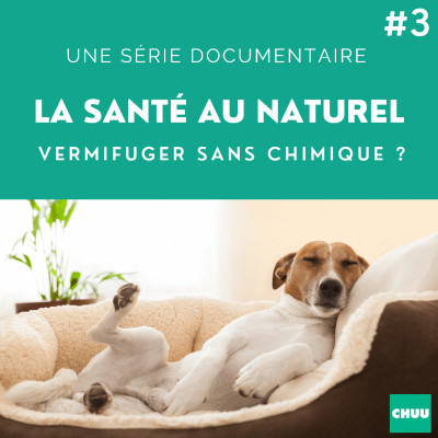 # 39 - LA SANTE AU NATUREL - Peut-on vermifuger son chien au naturel ? cover