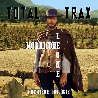 Ennio Morricone / Sergio Leone – Première Trilogie cover